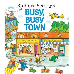 Richard Scarry's Busy, Busy Town -- Richard Scarry